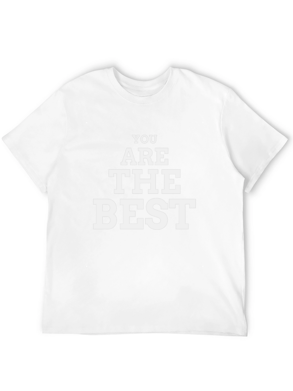 You Are The Best Graphic Print T-Shirt
