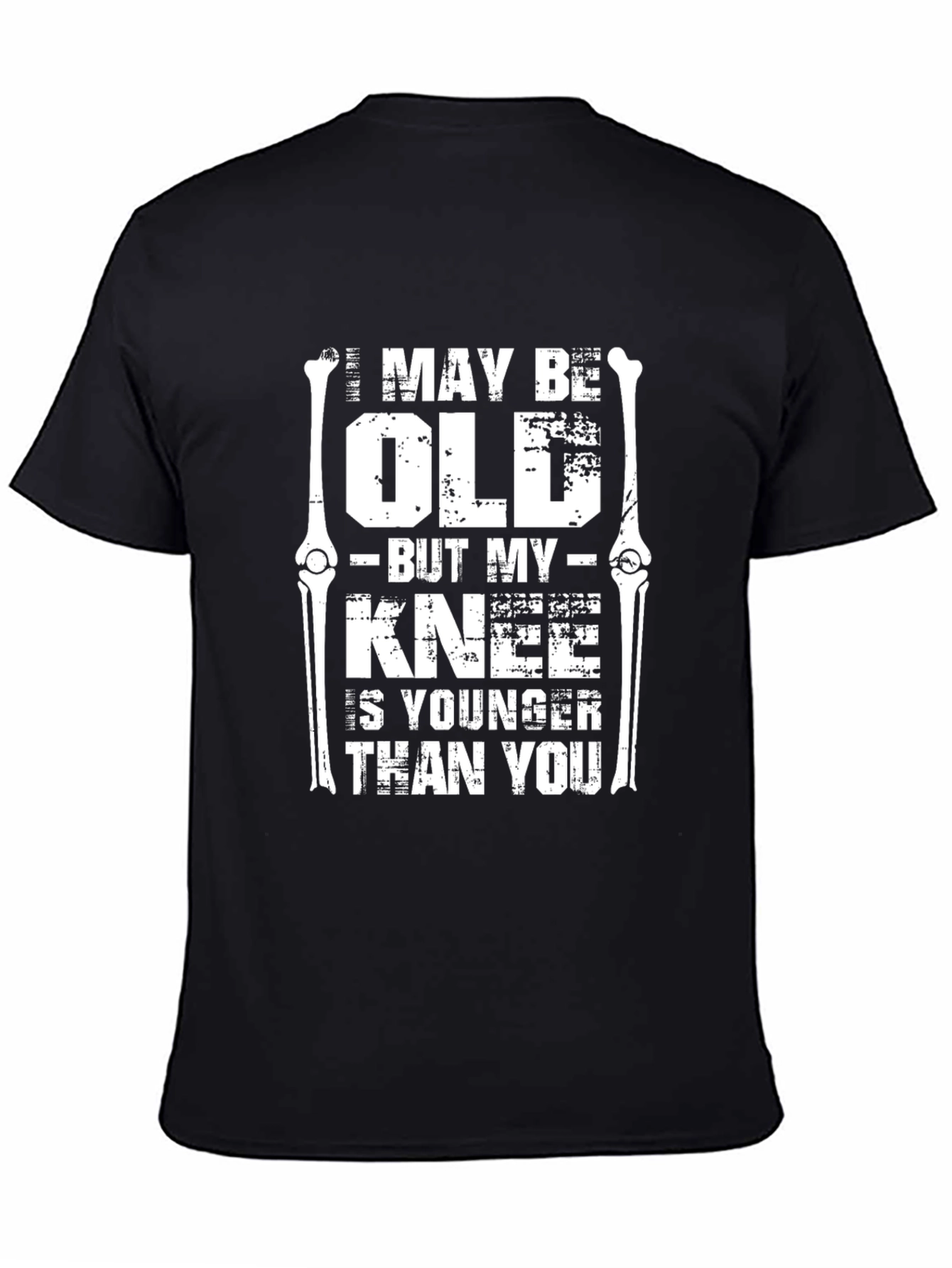 Funny Knee Replacement T-Shirt - I May Be Old