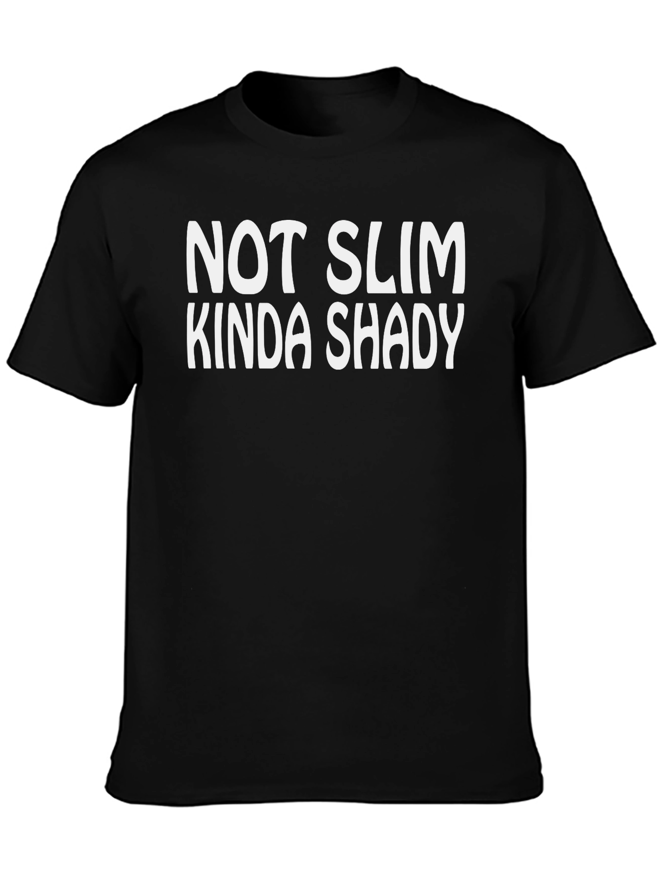 Not Slim Kinda Shady Mens Graphic T-Shirt