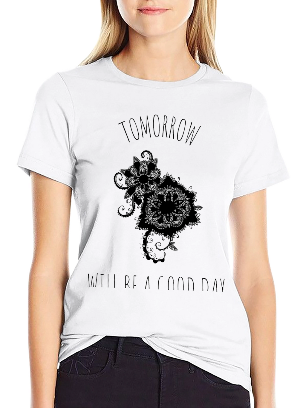 Tomorrow Will Be a Good Day T-Shirt