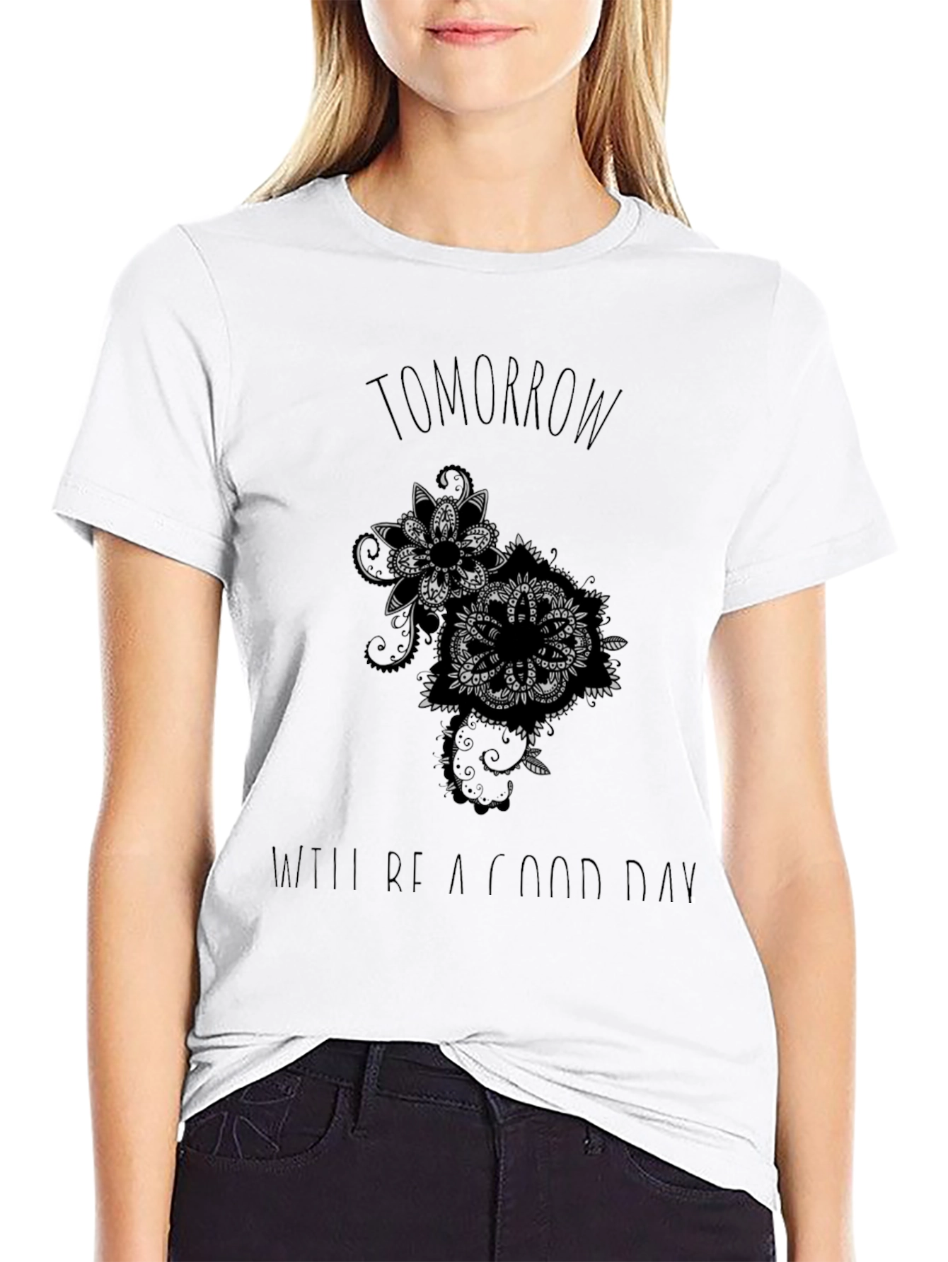 Tomorrow Will Be a Good Day T-Shirt
