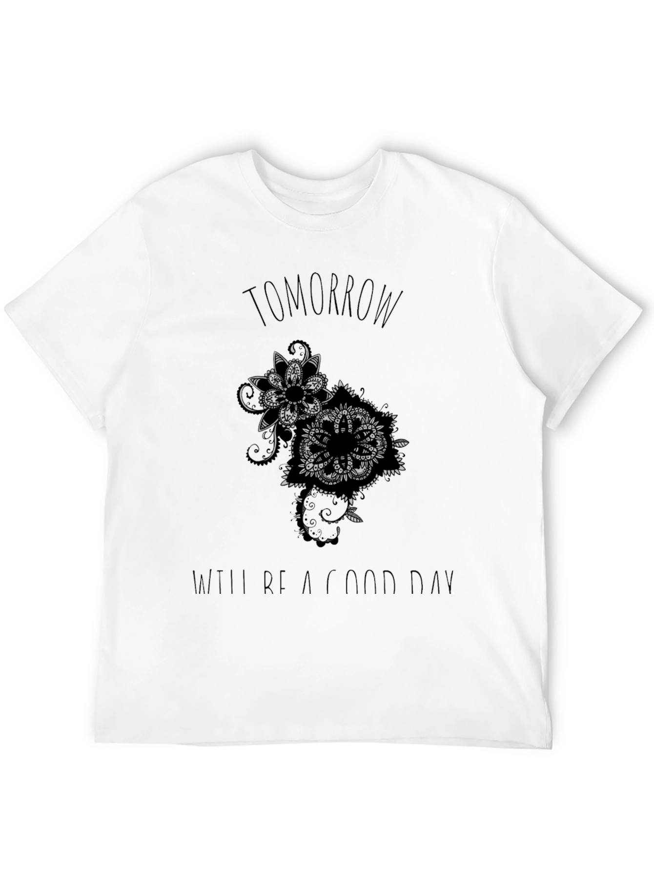Tomorrow Will Be a Good Day T-Shirt