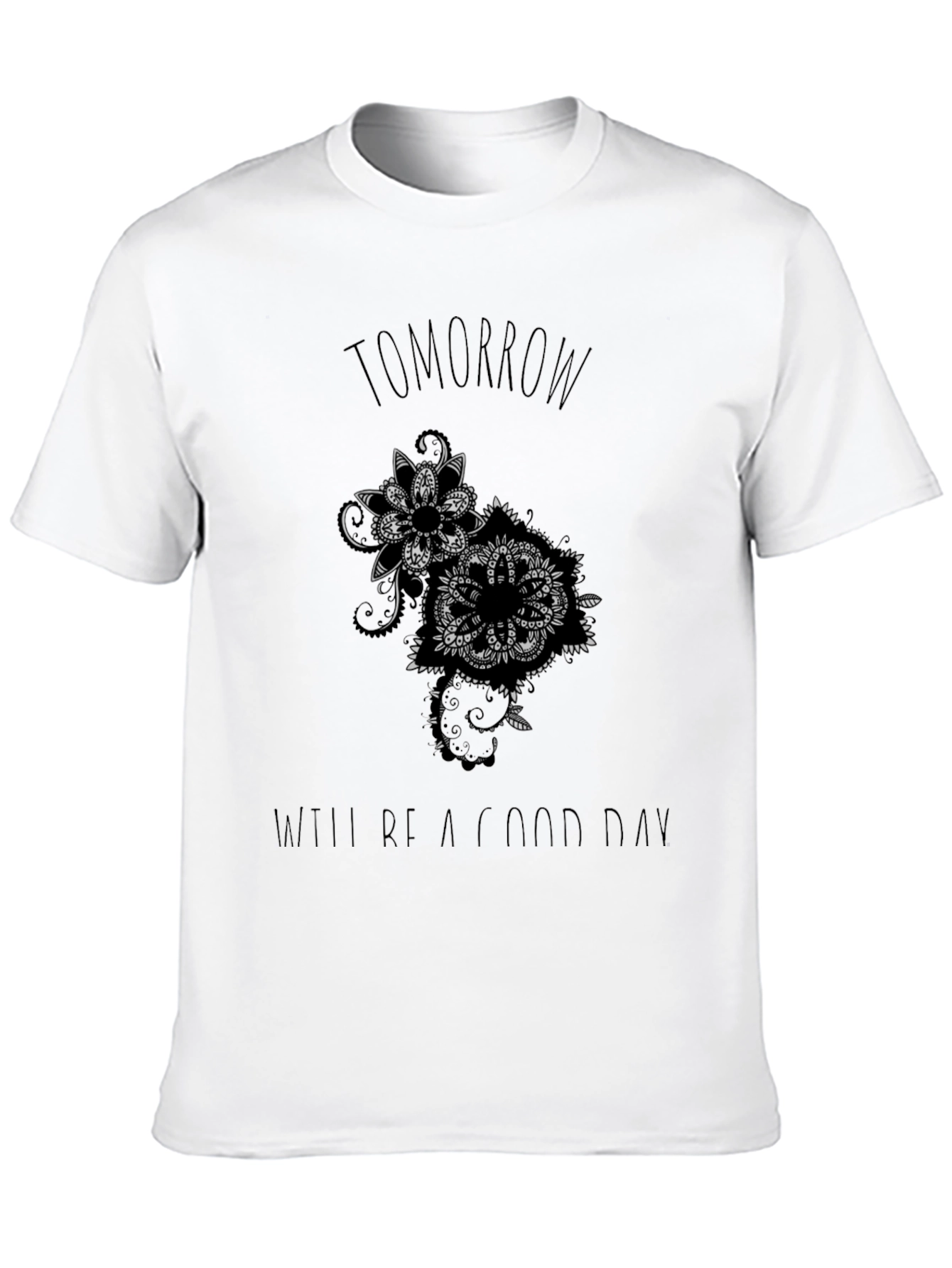 Tomorrow Will Be a Good Day T-Shirt