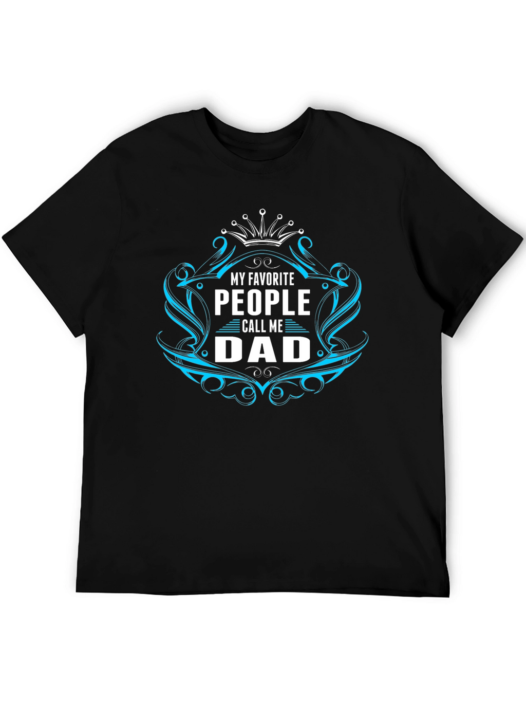 My Favorite People Call Me Dad Black T-Shirt