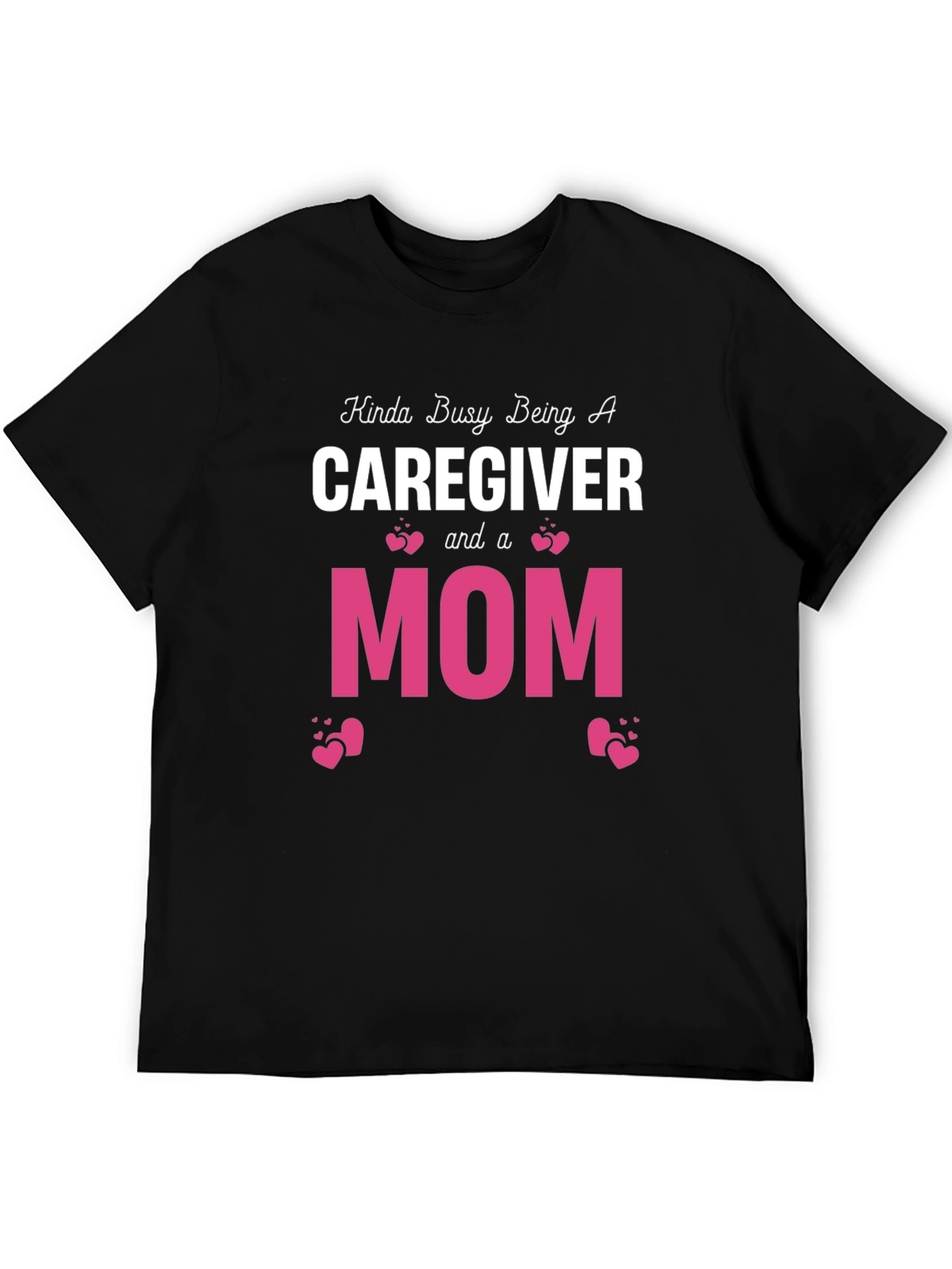 Caregiver & Mom Graphic T-Shirt