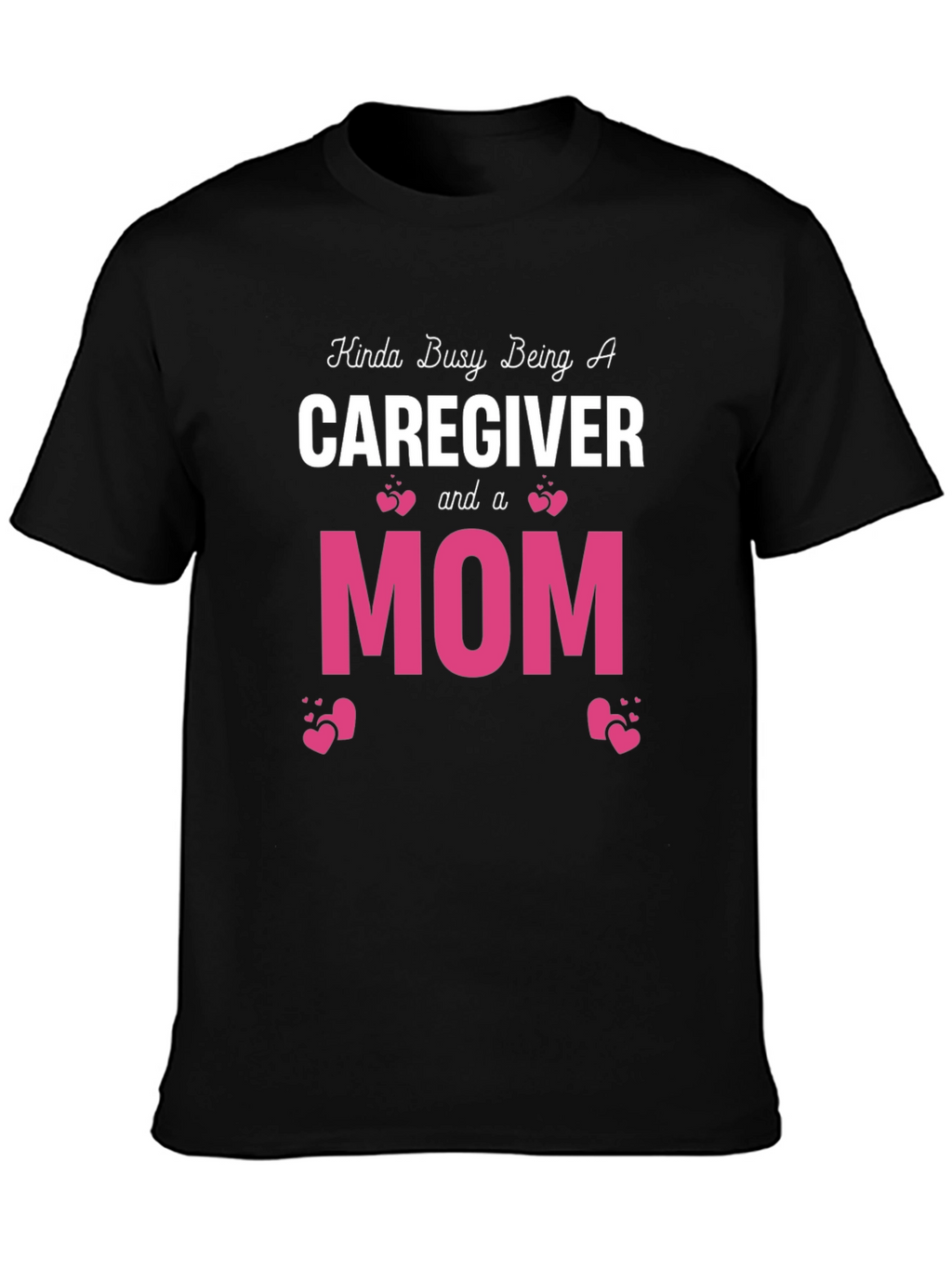 Caregiver & Mom Graphic T-Shirt