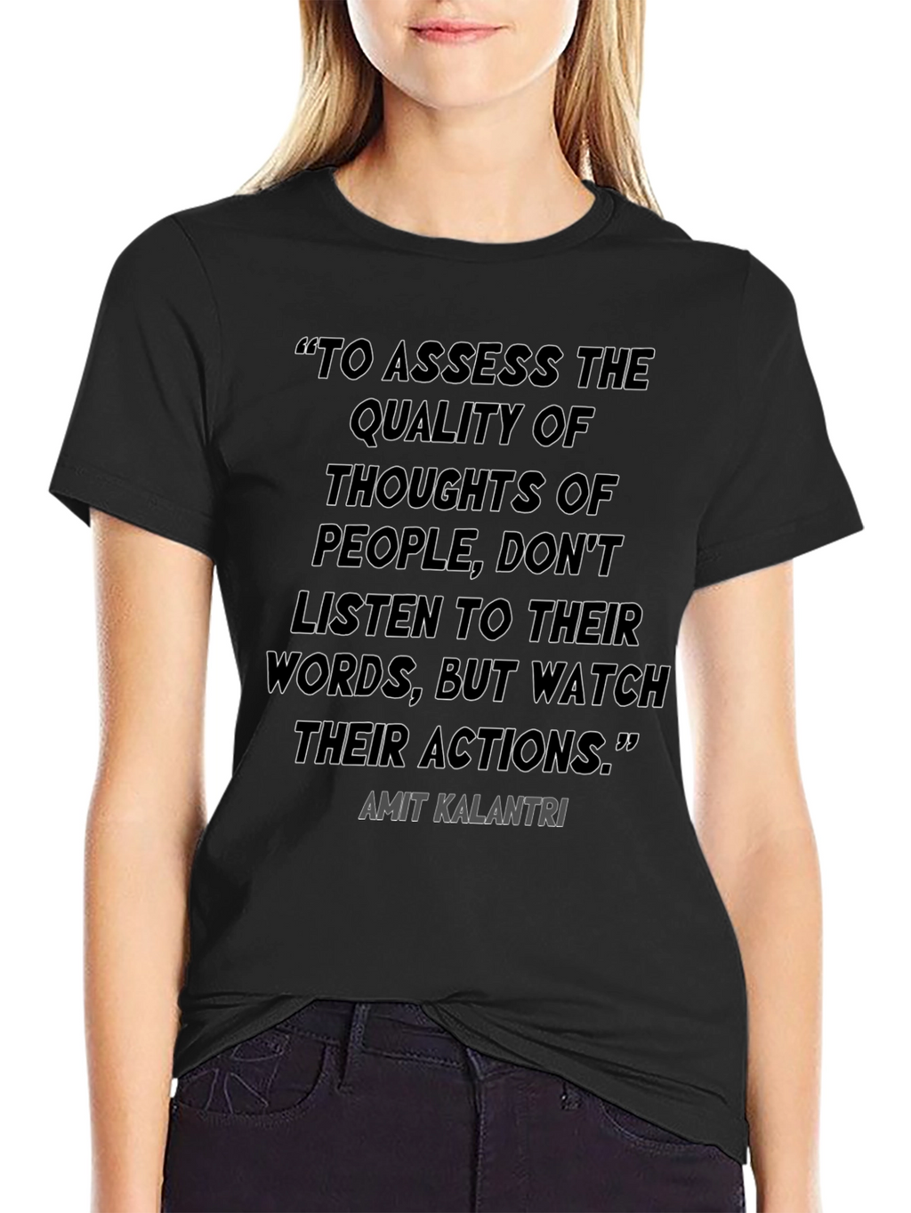 Inspirational Quote T-Shirt - Watch Their Actions