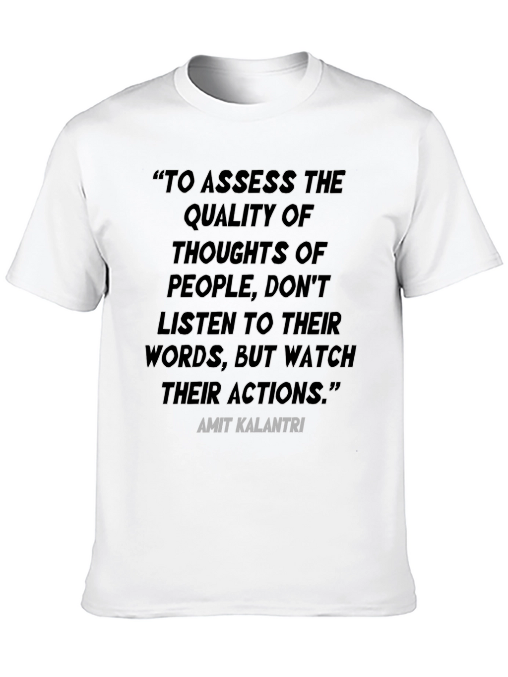 Inspirational Quote T-Shirt - Watch Their Actions