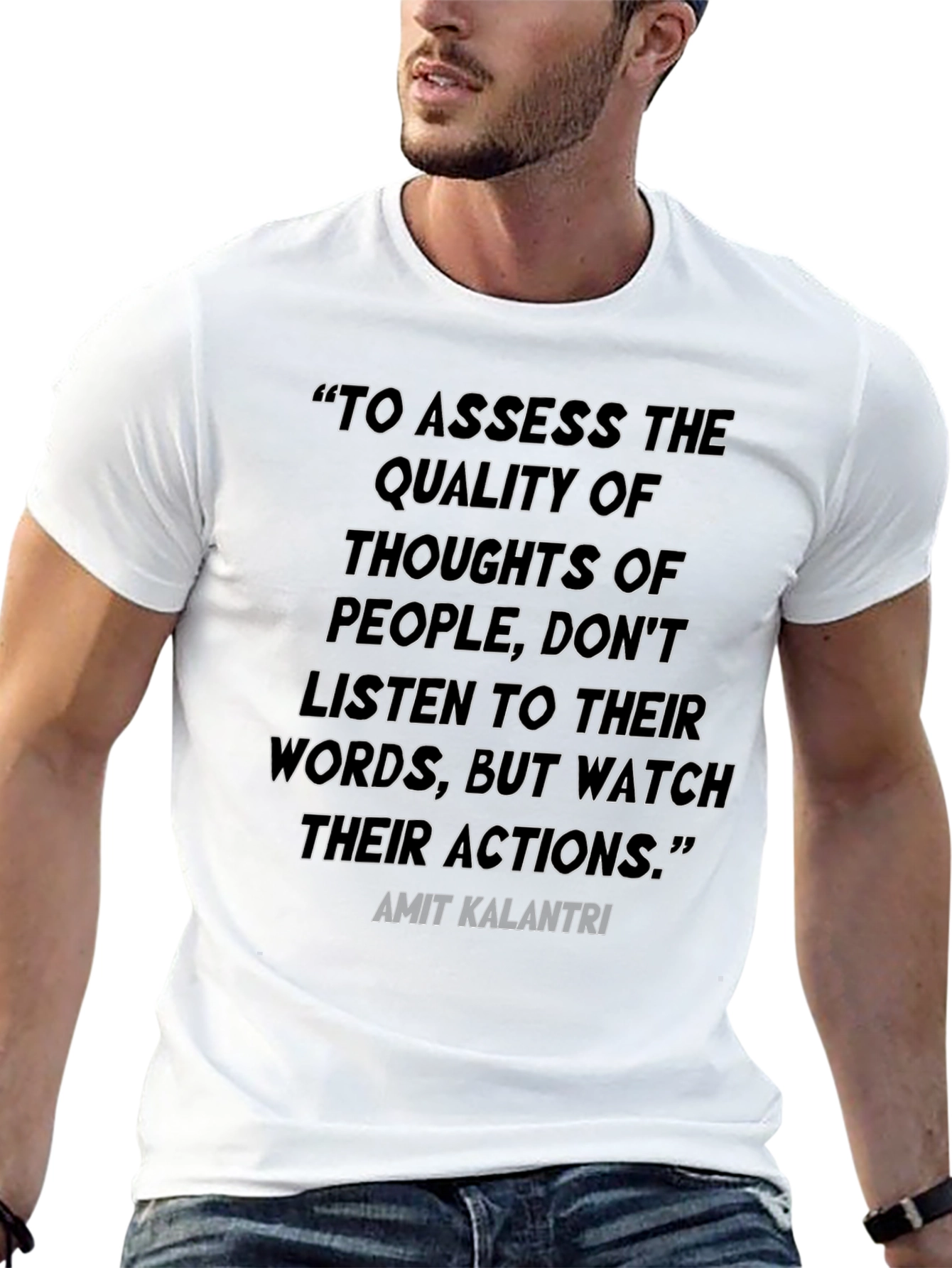 Inspirational Quote T-Shirt - Watch Their Actions