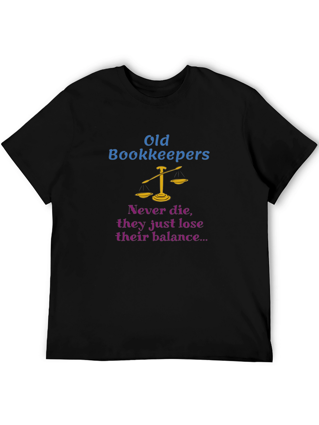 Old Bookkeepers T-Shirt - Humorous Accounting Tee