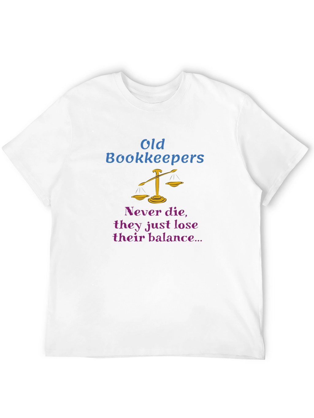 Old Bookkeepers T-Shirt - Humorous Accounting Tee
