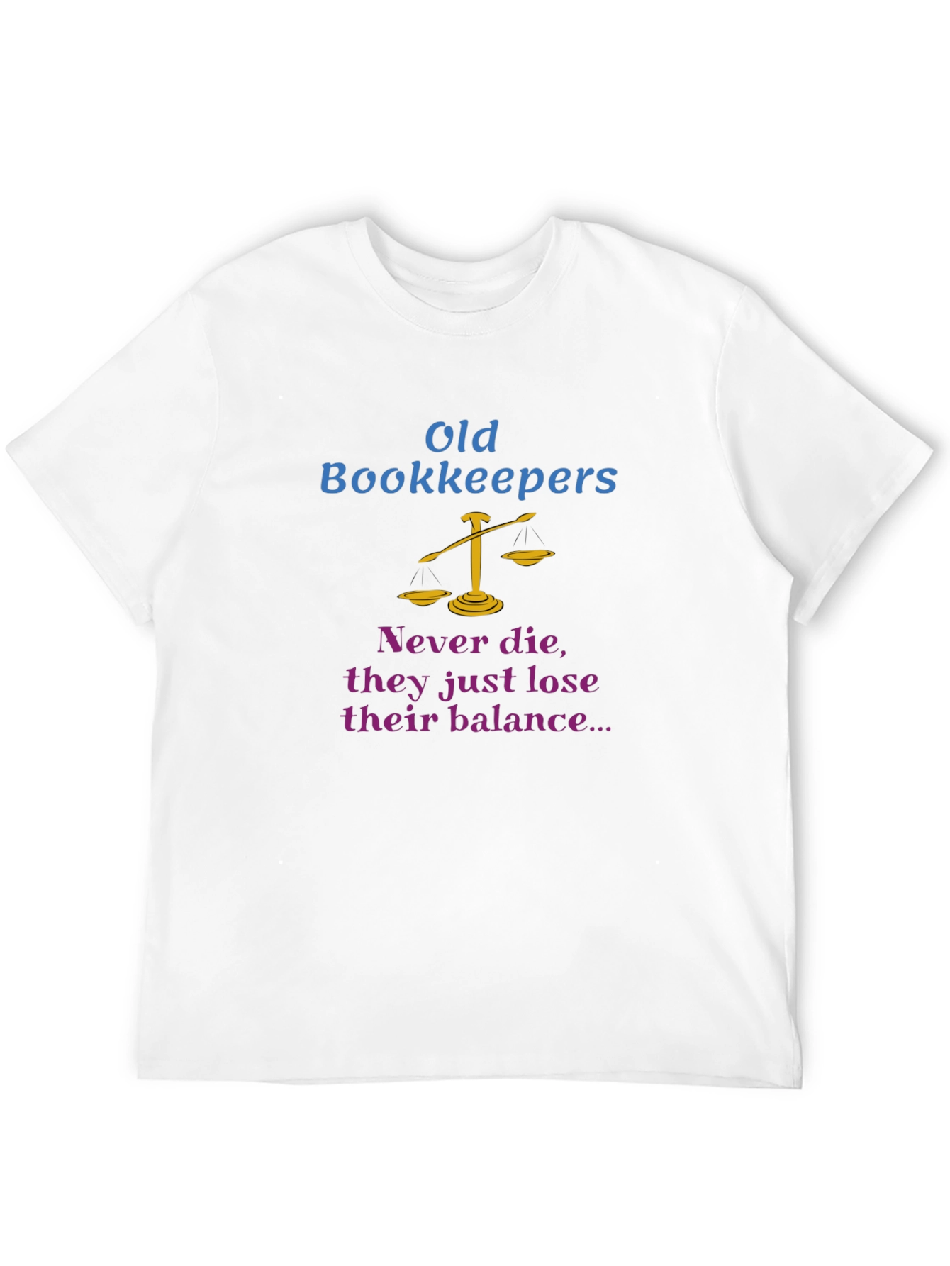 Old Bookkeepers T-Shirt - Humorous Accounting Tee