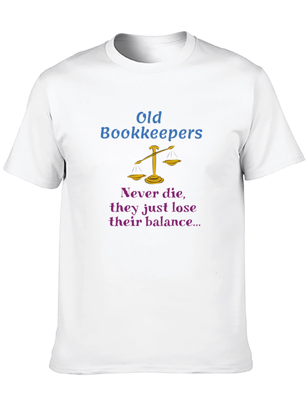 Old Bookkeepers T-Shirt - Humorous Accounting Tee