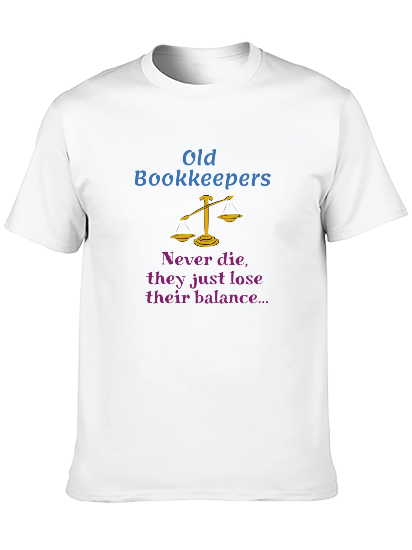 Old Bookkeepers T-Shirt - Humorous Accounting Tee
