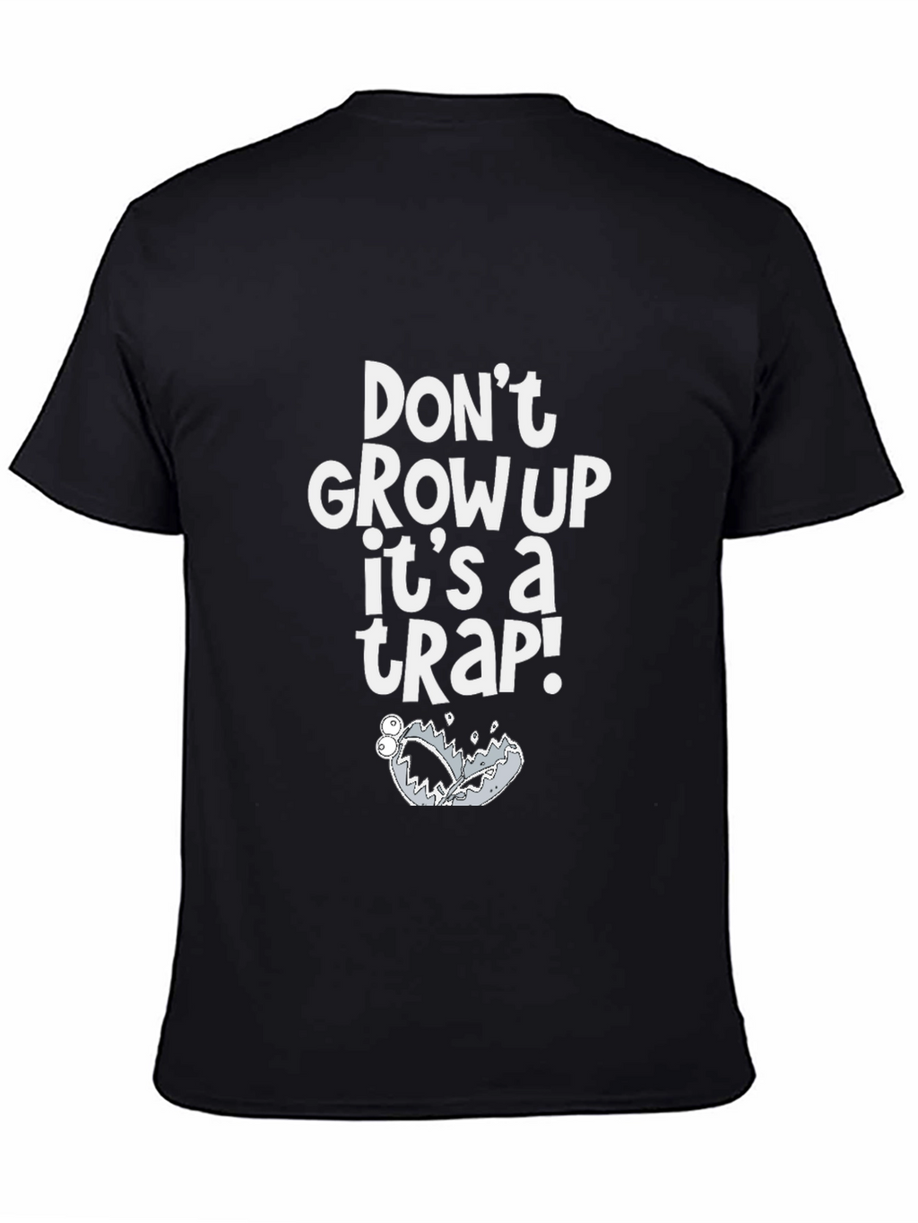 Dont Grow Up Its A Trap T-Shirt