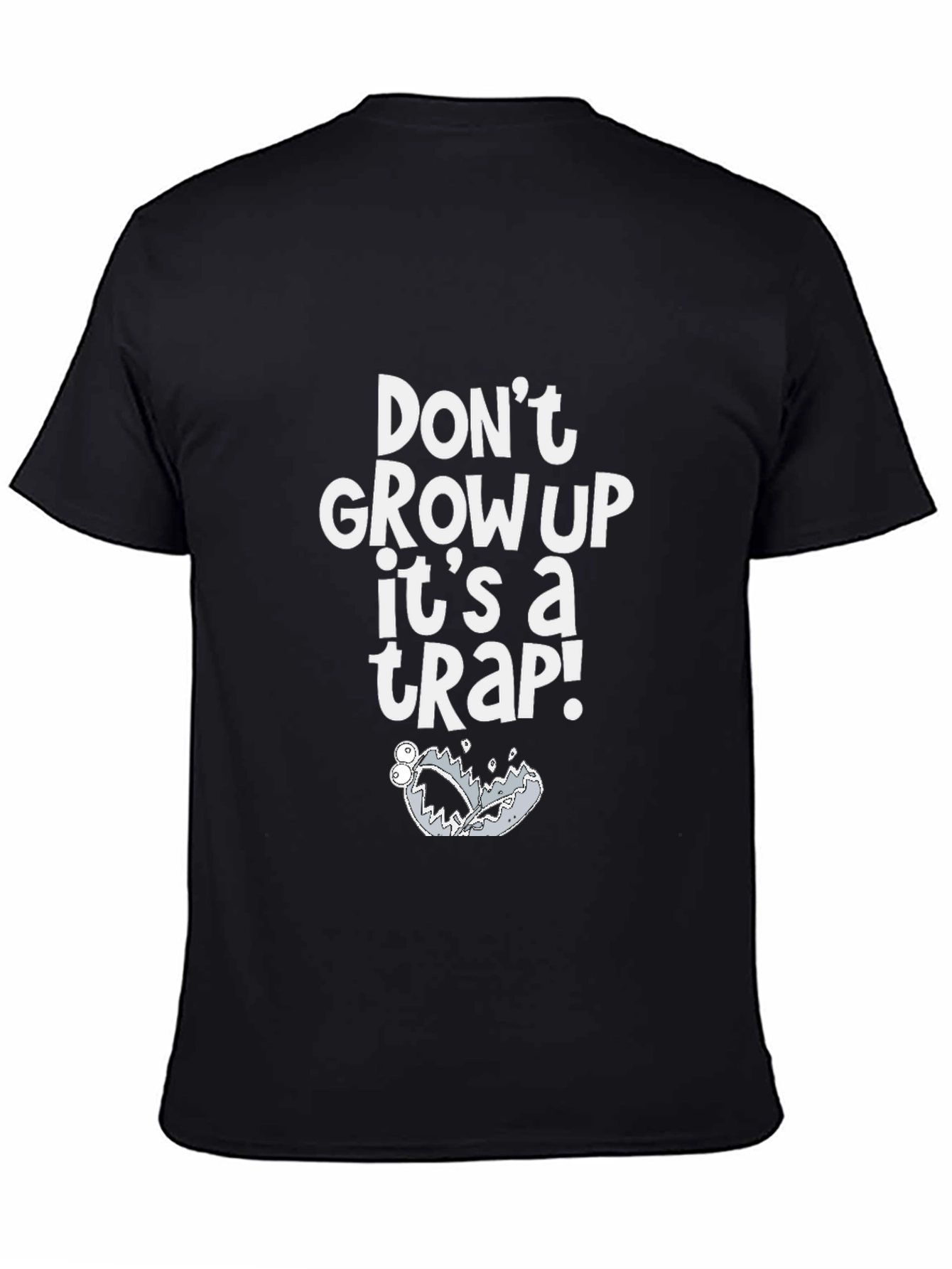Dont Grow Up Its A Trap T-Shirt