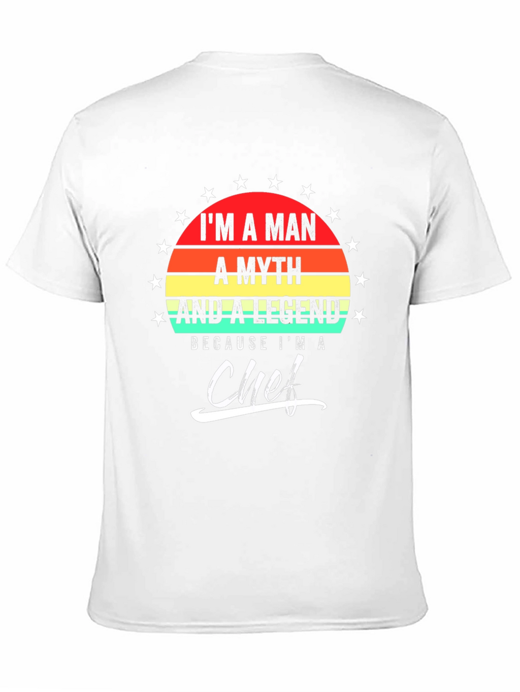 Im A Man A Myth Chef T-Shirt