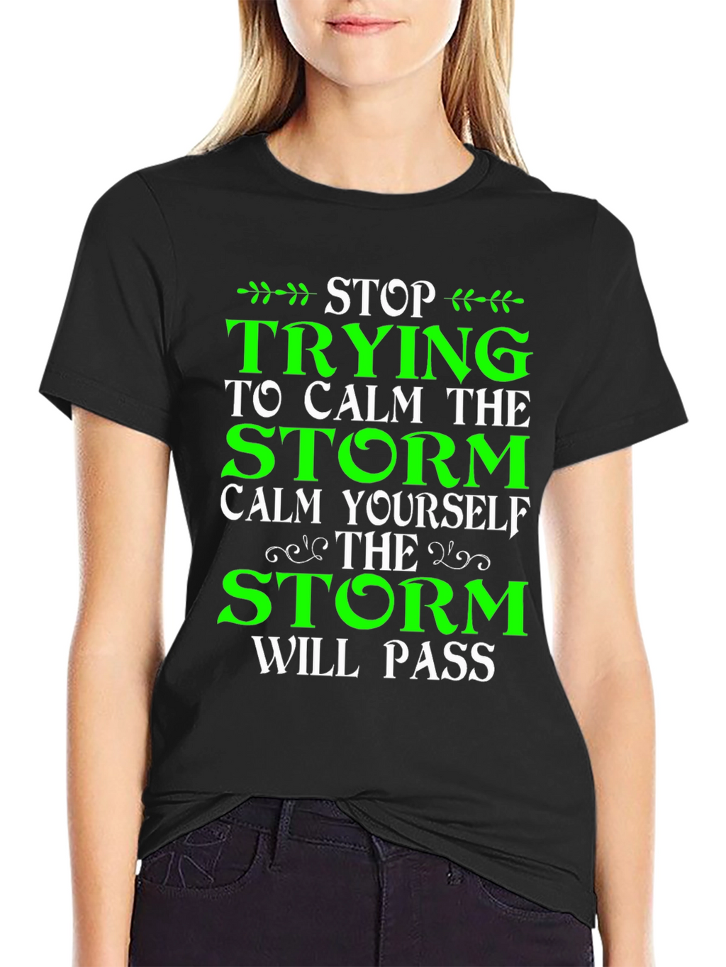 Stop Trying to Calm the Storm T-Shirt