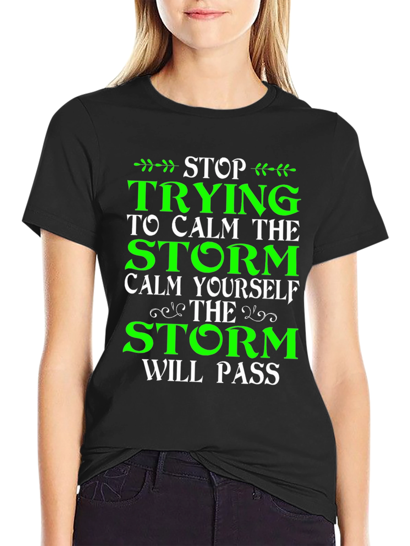Stop Trying to Calm the Storm T-Shirt
