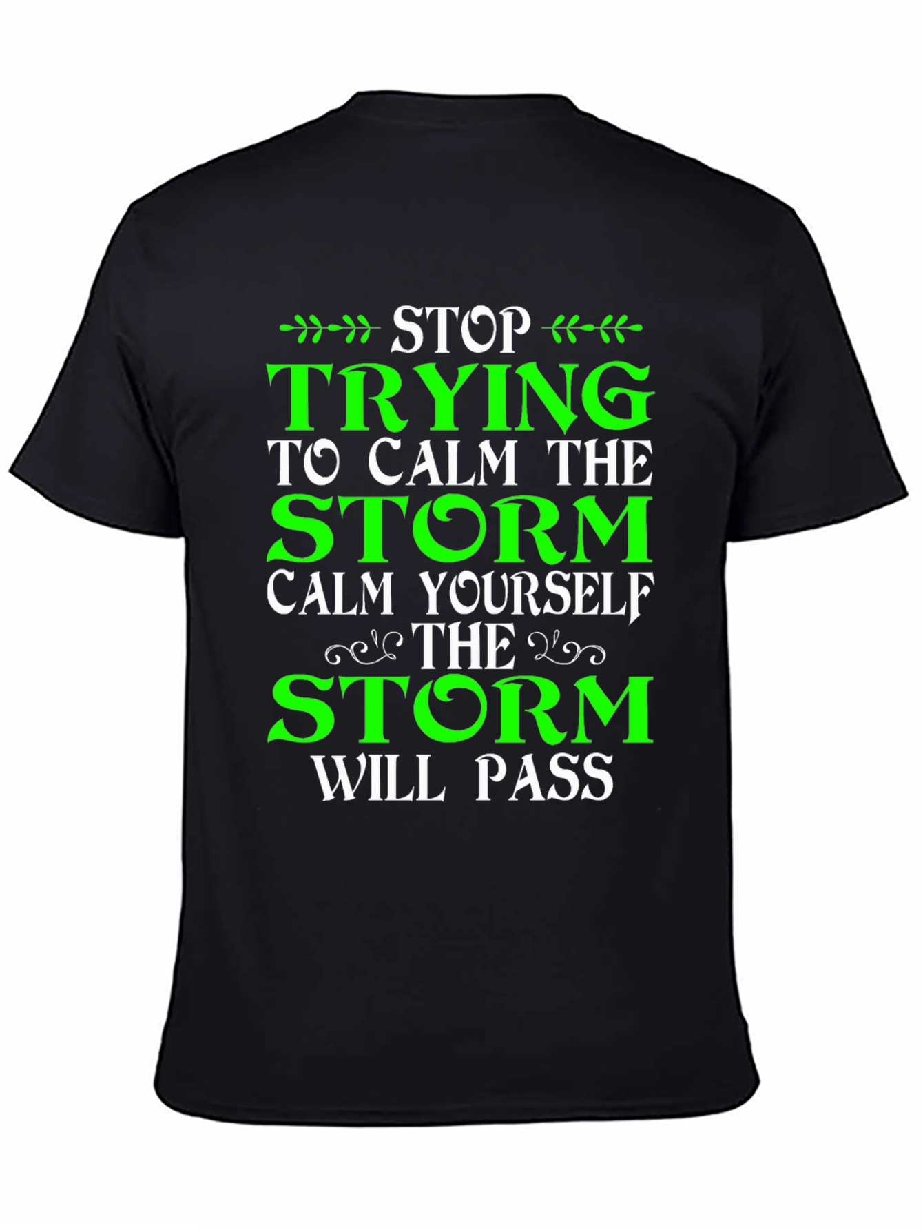 Stop Trying to Calm the Storm T-Shirt
