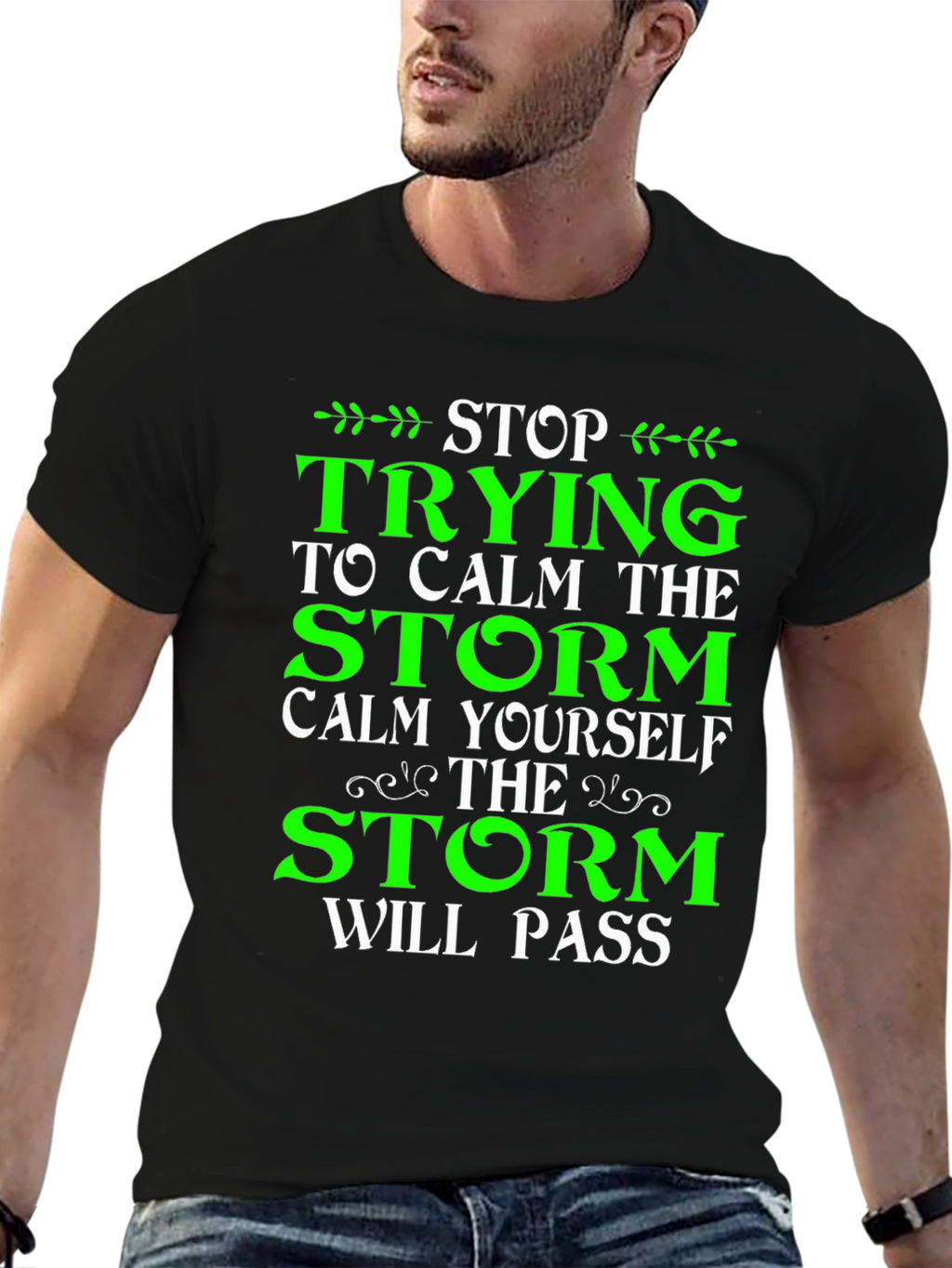 Stop Trying to Calm the Storm T-Shirt