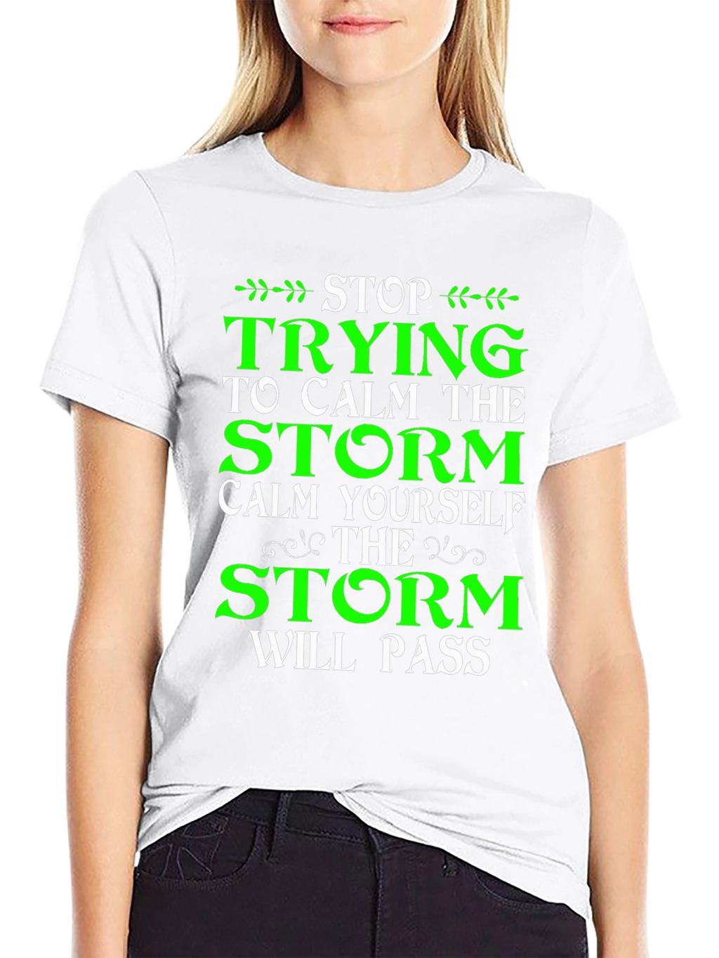 Stop Trying to Calm the Storm T-Shirt