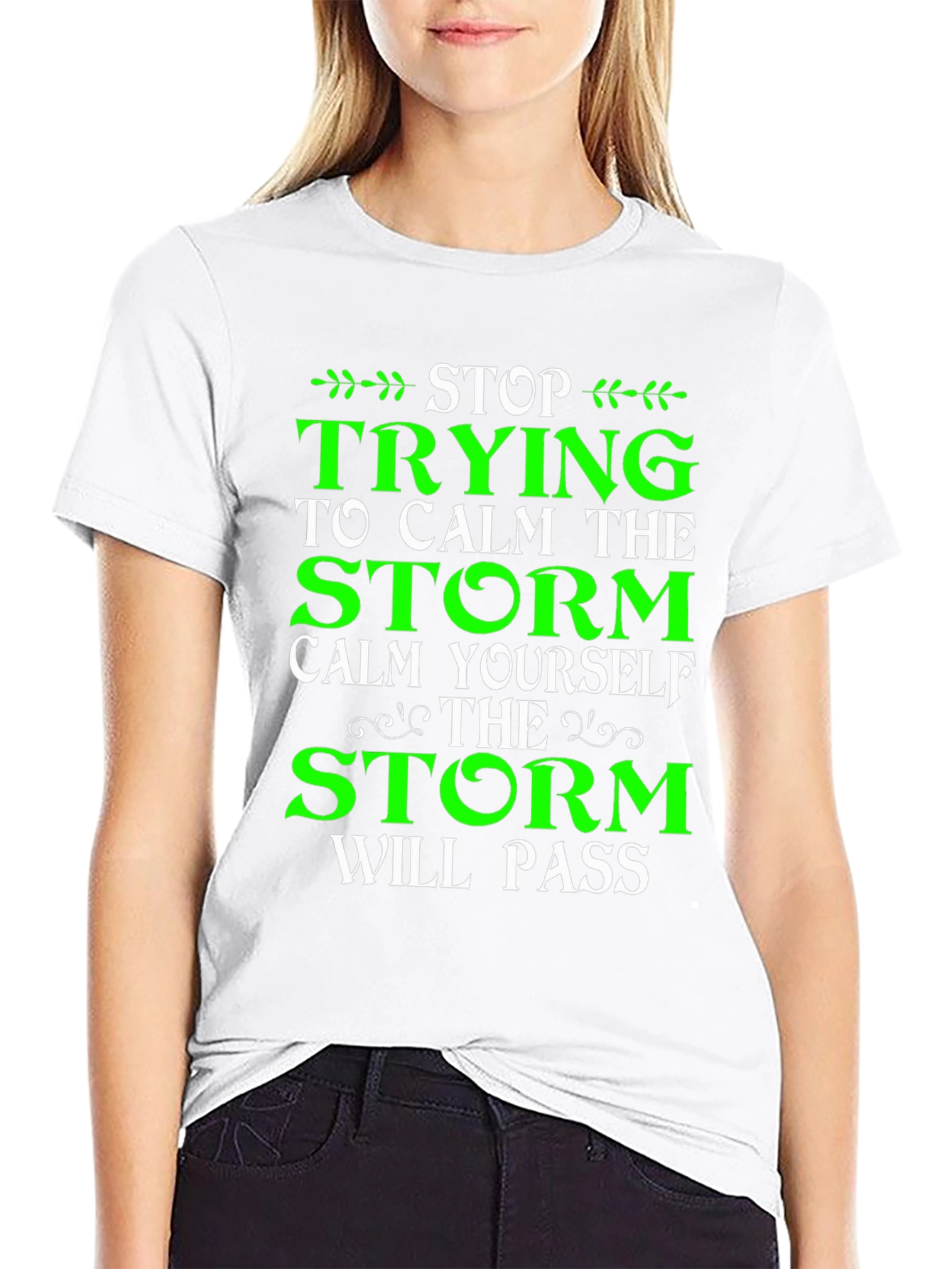 Stop Trying to Calm the Storm T-Shirt