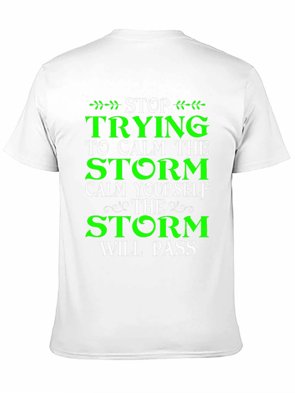 Stop Trying to Calm the Storm T-Shirt