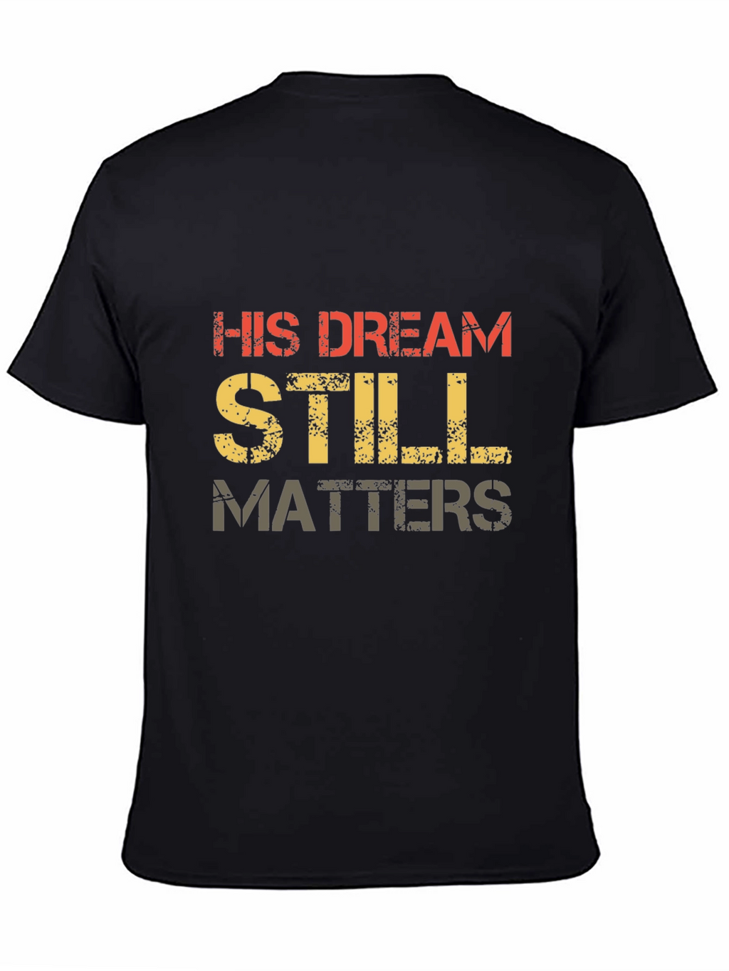 His Dream Still Matters Graphic Tee