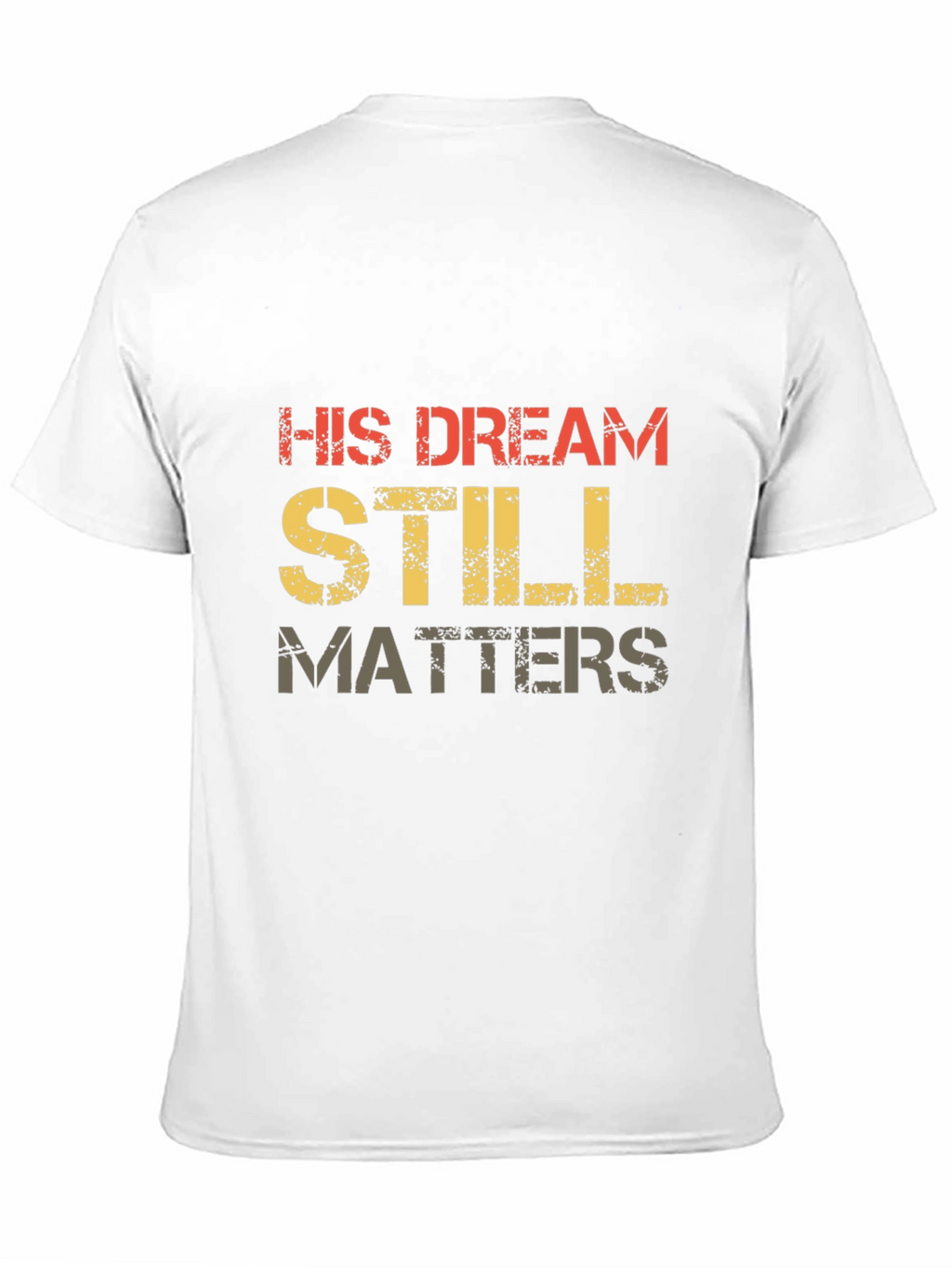 His Dream Still Matters Graphic Tee