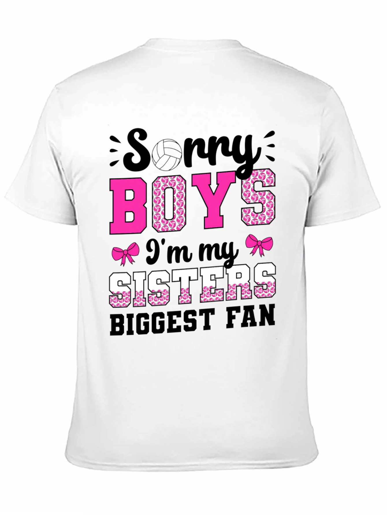 Sorry Boys Im My Sisters Biggest Fan T-Shirt