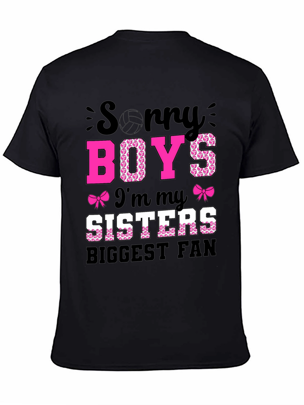 Sorry Boys Im My Sisters Biggest Fan T-Shirt