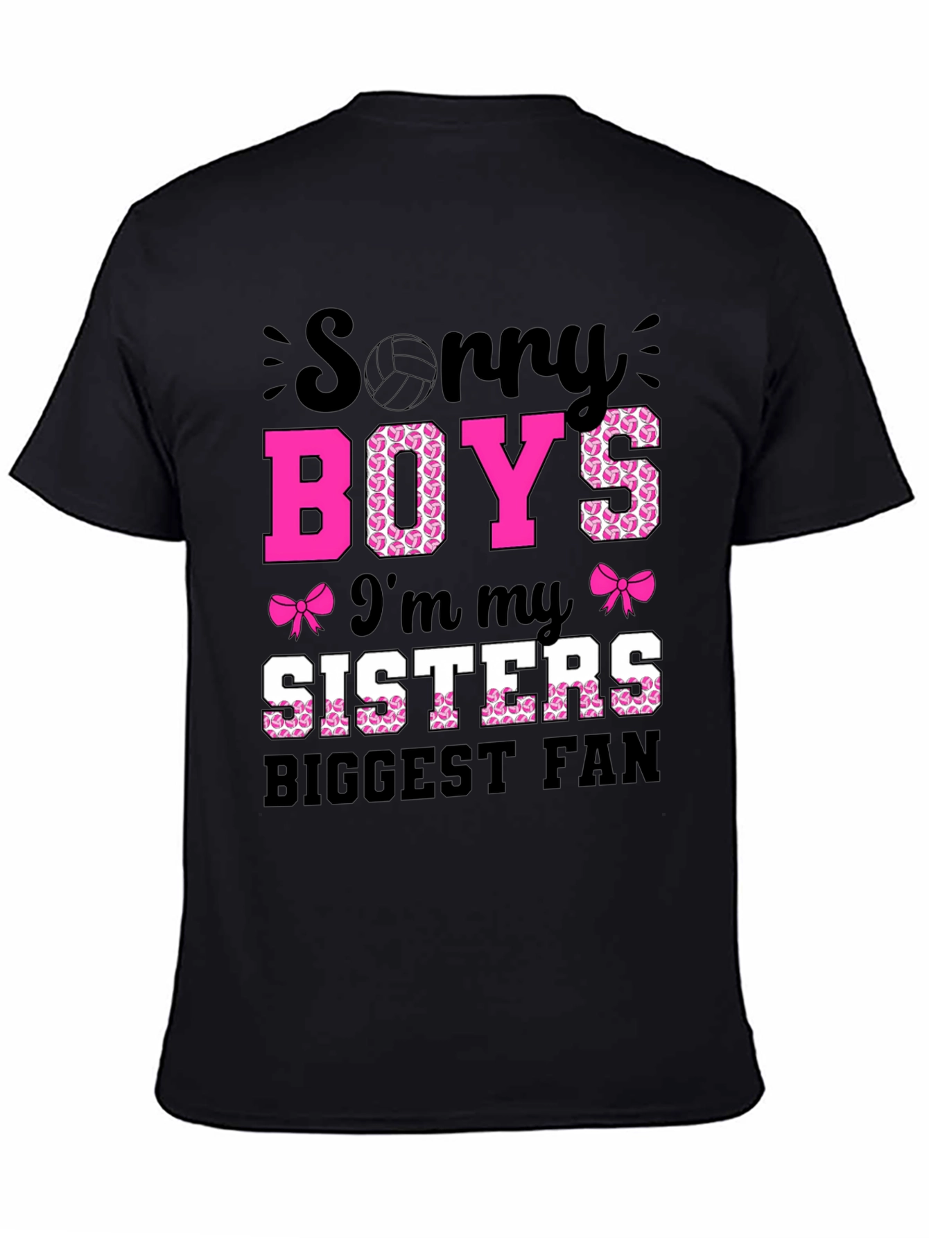 Sorry Boys Im My Sisters Biggest Fan T-Shirt