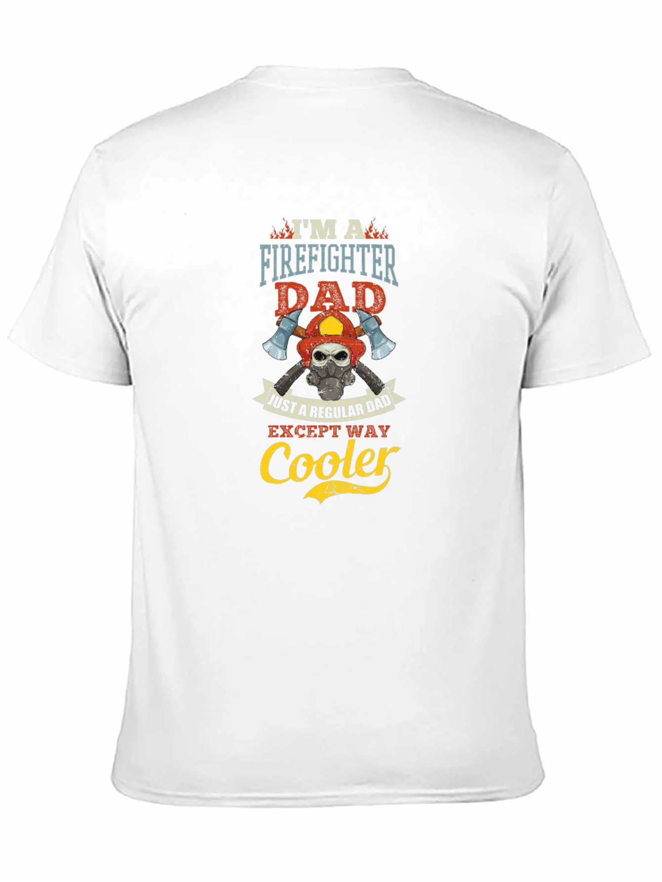 Firefighter Dad T-Shirt: Regular Dad Except Way Cooler