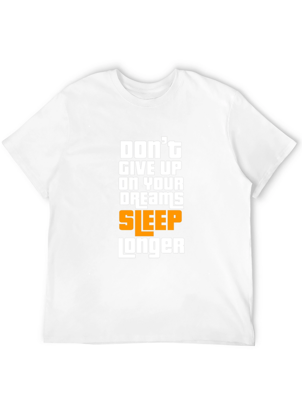 Humorous Sleep Longer Graphic T-Shirt