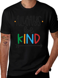 Always Be Kind T-Shirt - Positive Message Tee