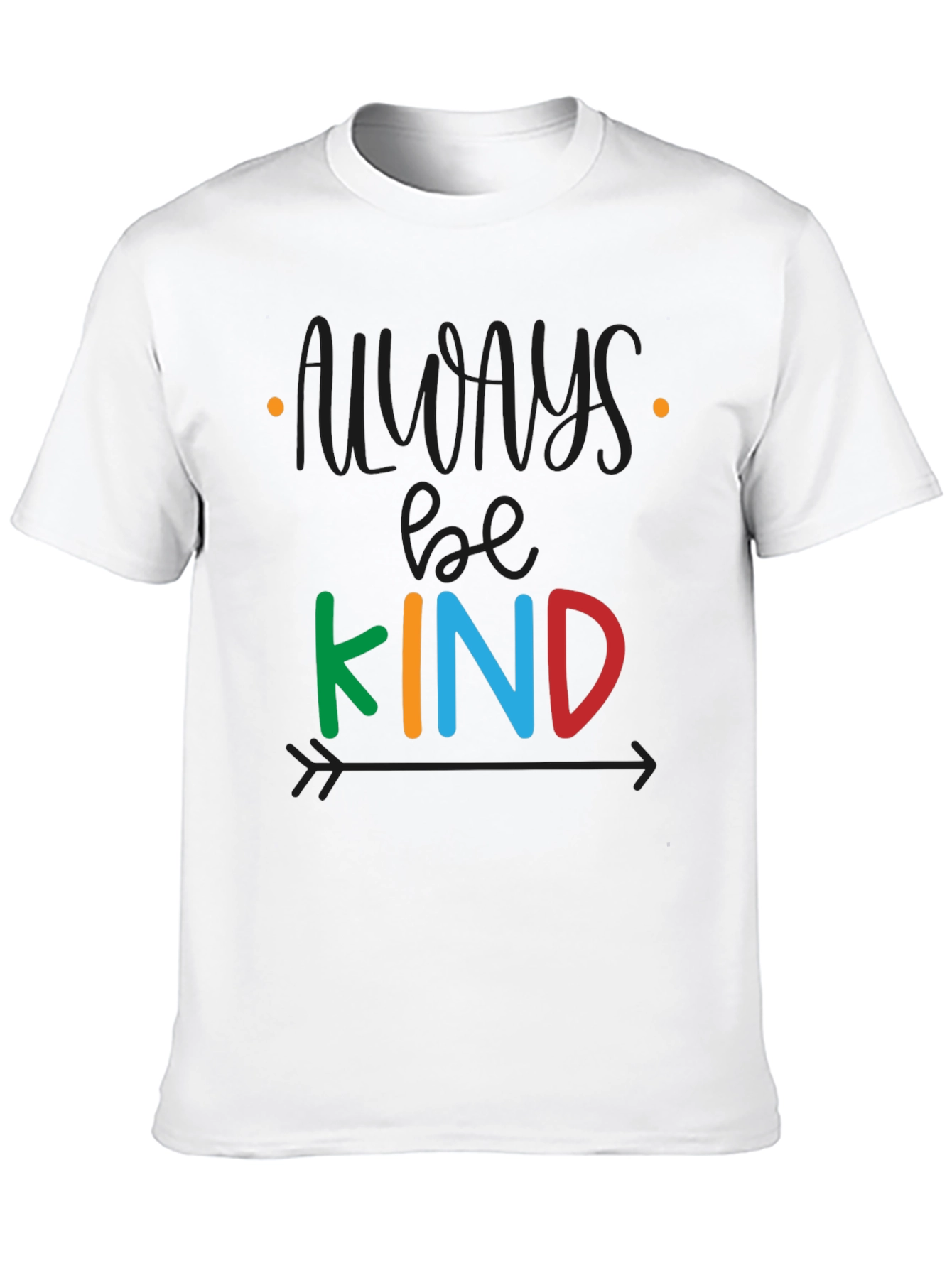 Always Be Kind T-Shirt - Positive Message Tee