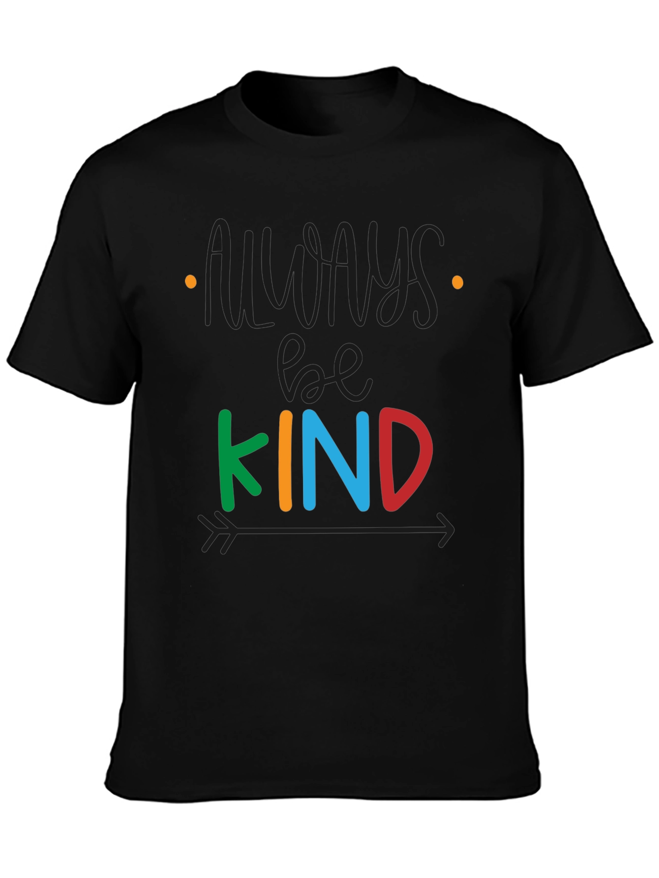 Always Be Kind T-Shirt - Positive Message Tee