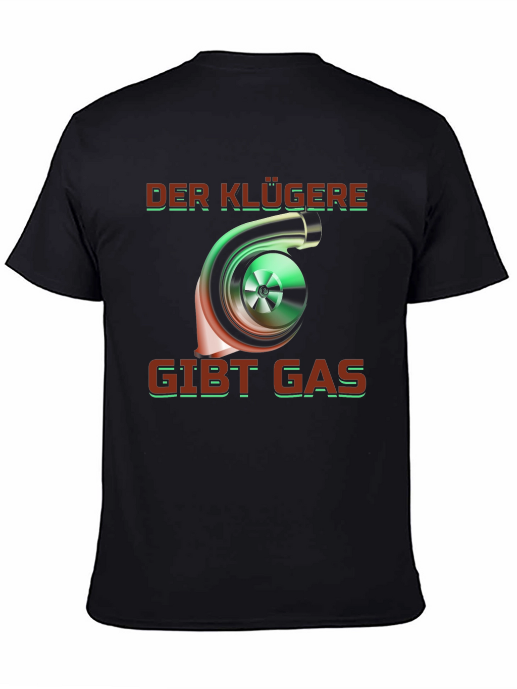 Der Klügere Gibt Gas Turbo T-Shirt