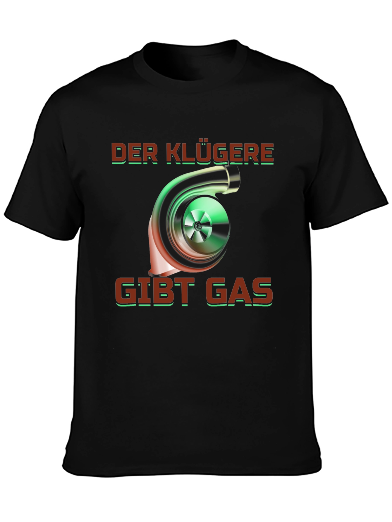 Der Klügere Gibt Gas Turbo T-Shirt