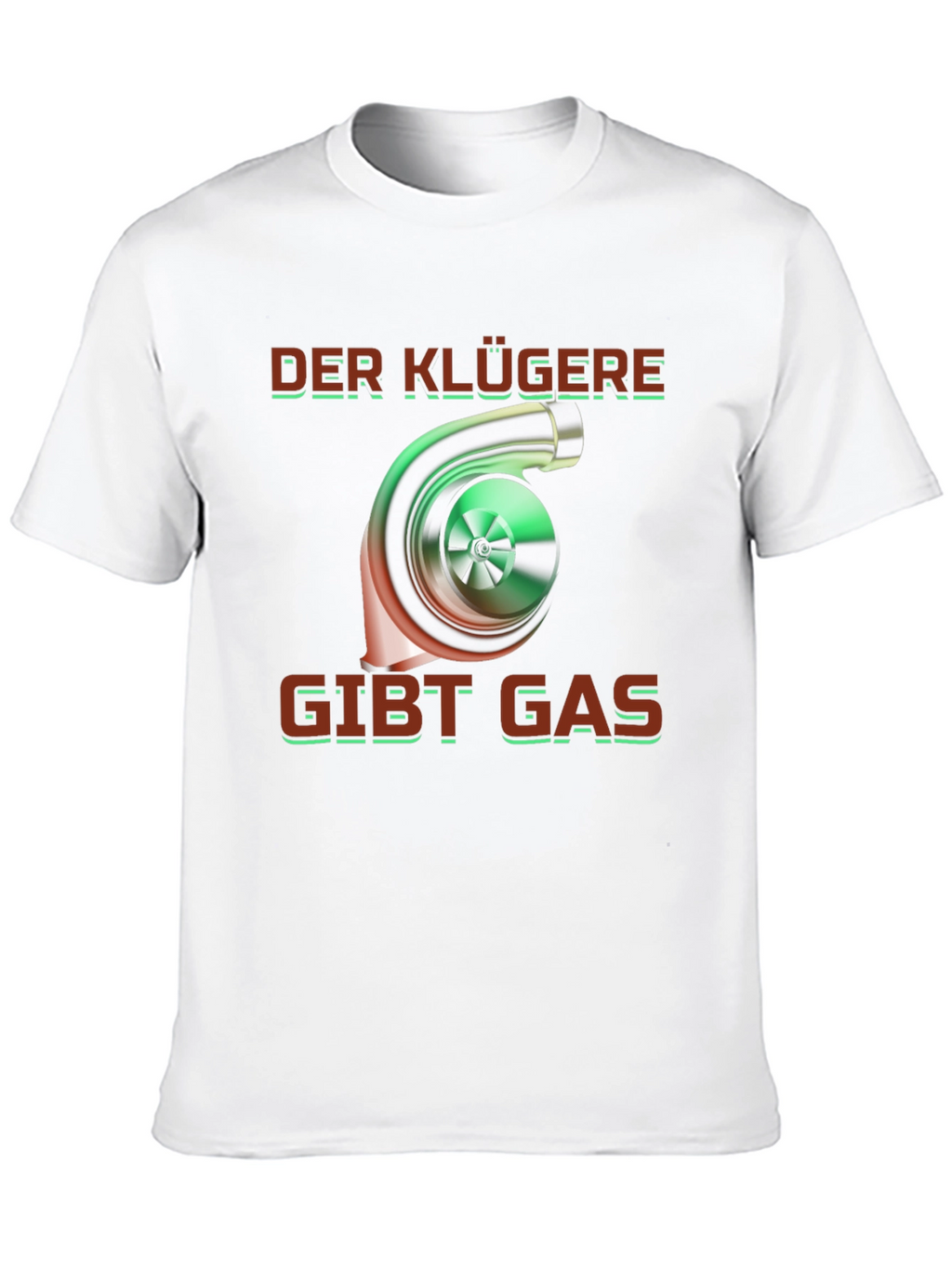 Der Klügere Gibt Gas Turbo T-Shirt