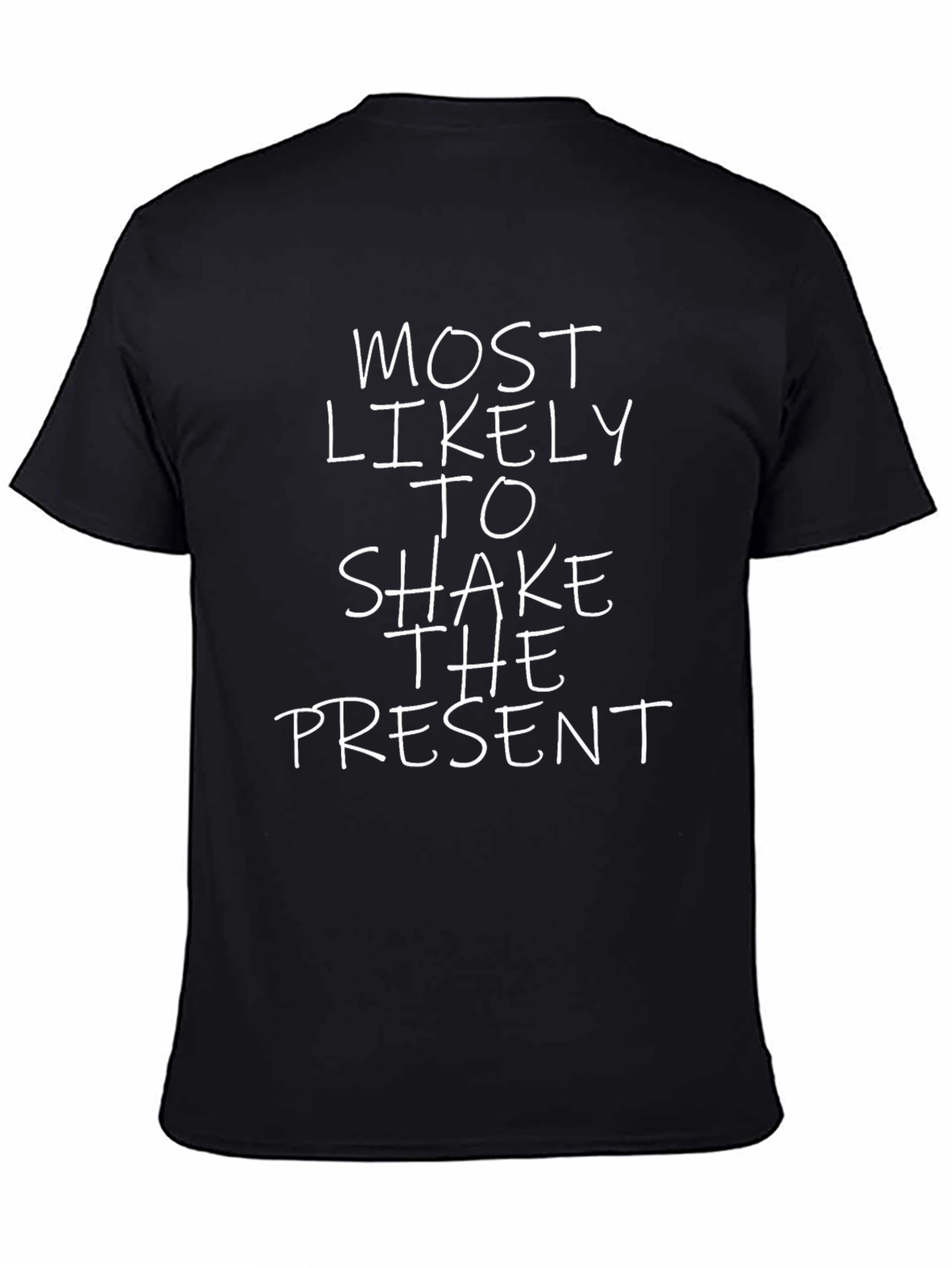 Most Likely to Shake the Present T-Shirt