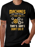 Funny Machines Graphic Tee - Learners Humor T-Shirt