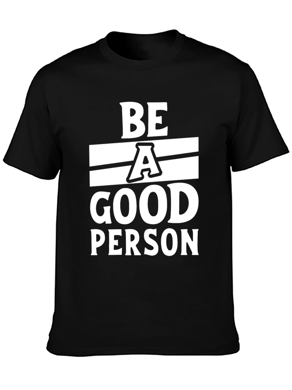 Be A Good Person Black T-Shirt