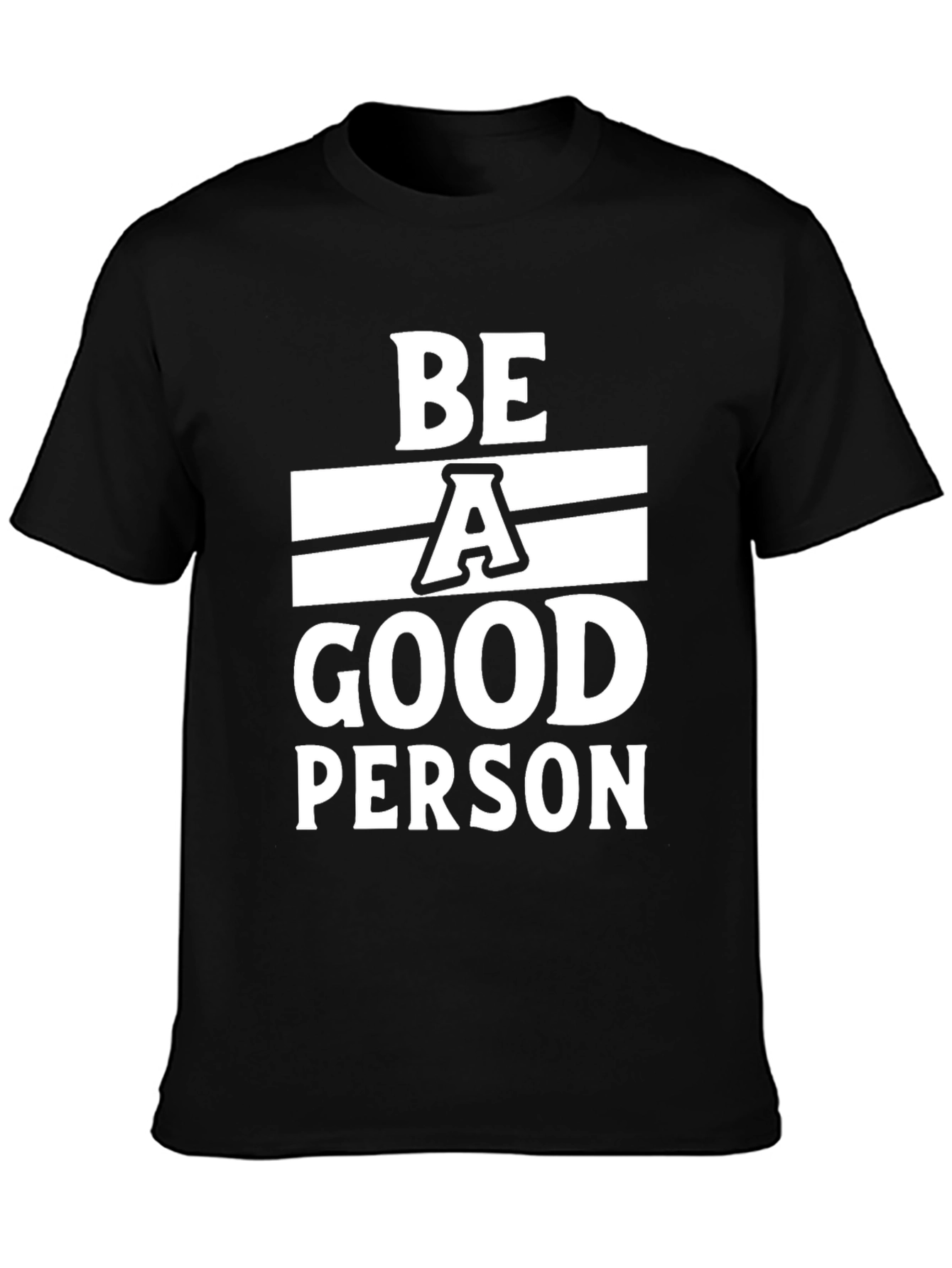 Be A Good Person Black T-Shirt