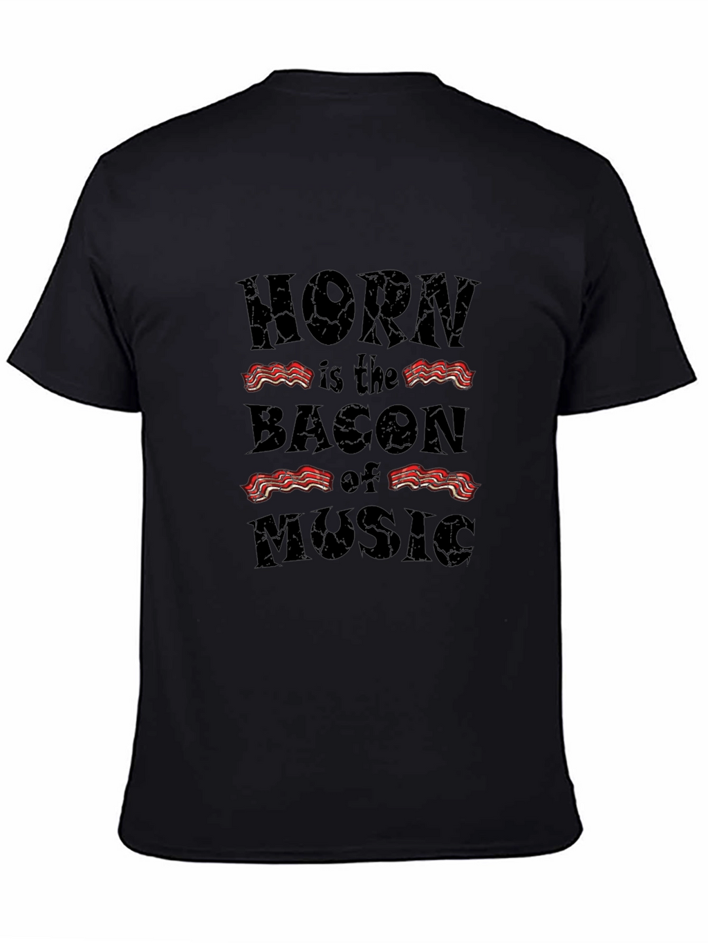 Horn is the Bacon of Music Black T-Shirt