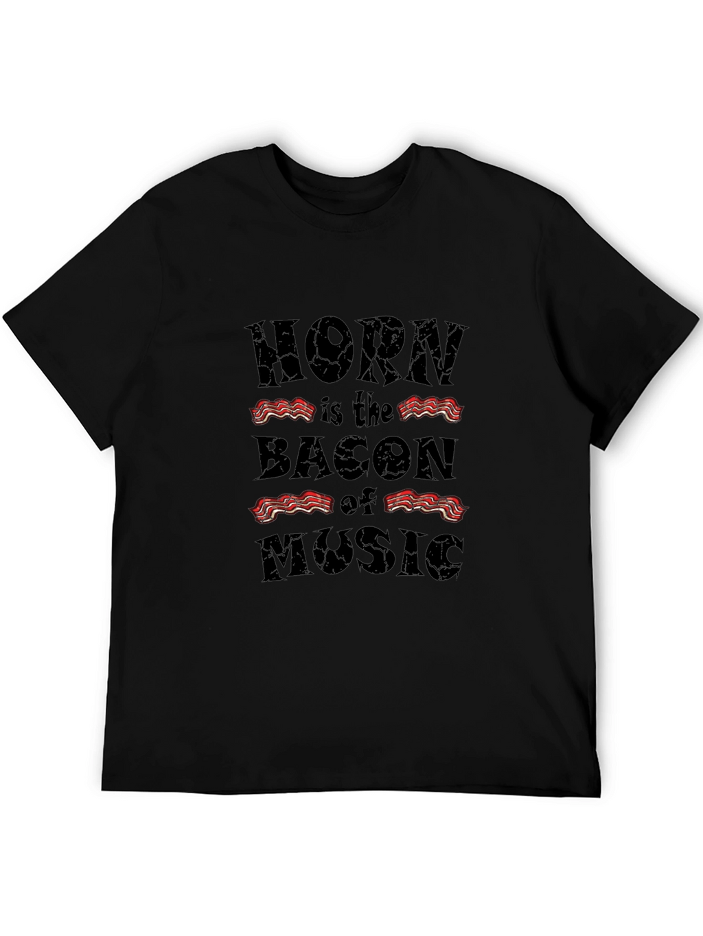 Horn is the Bacon of Music Black T-Shirt