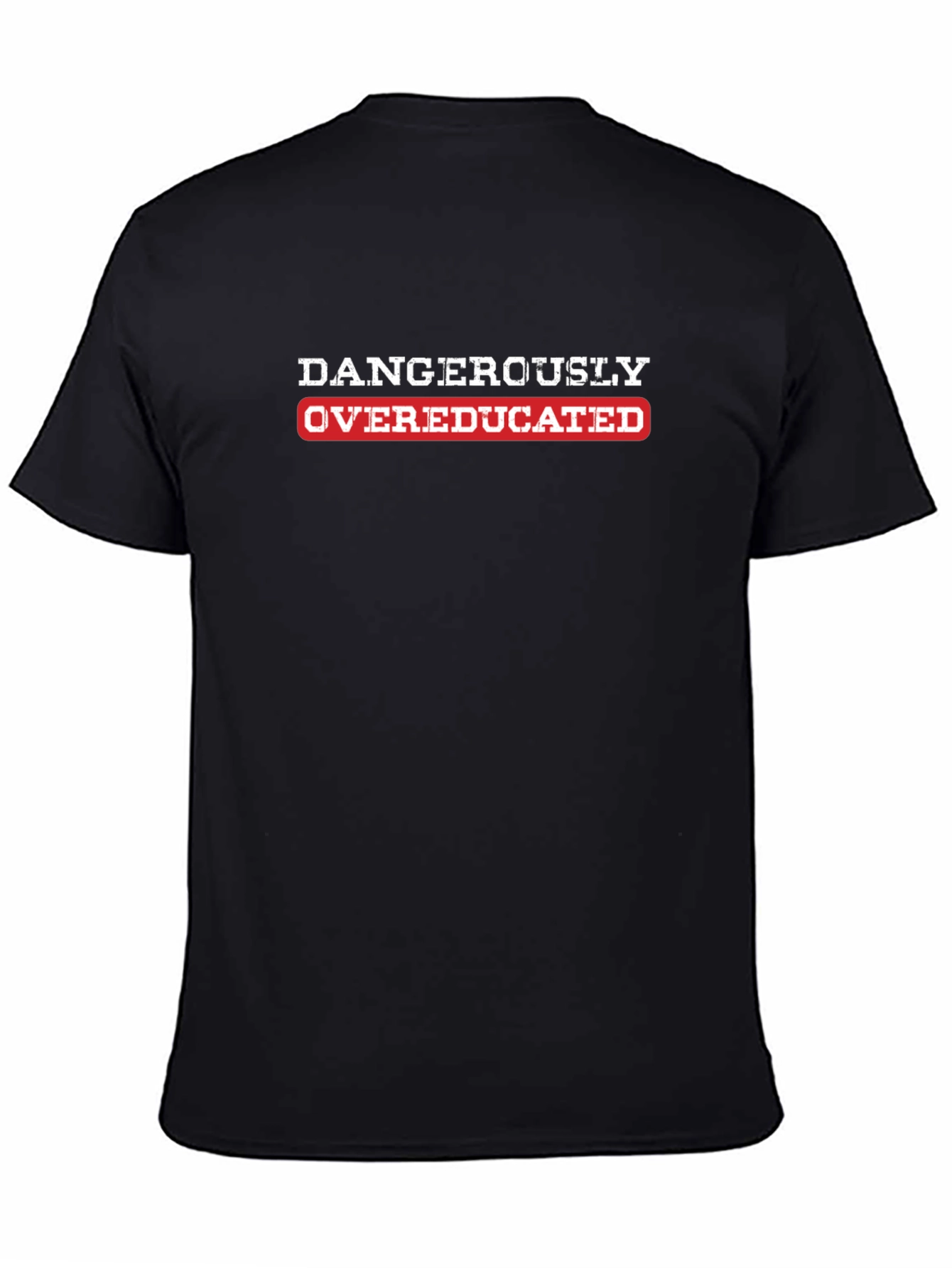 Dangerously Overeducated Black Graphic T-Shirt