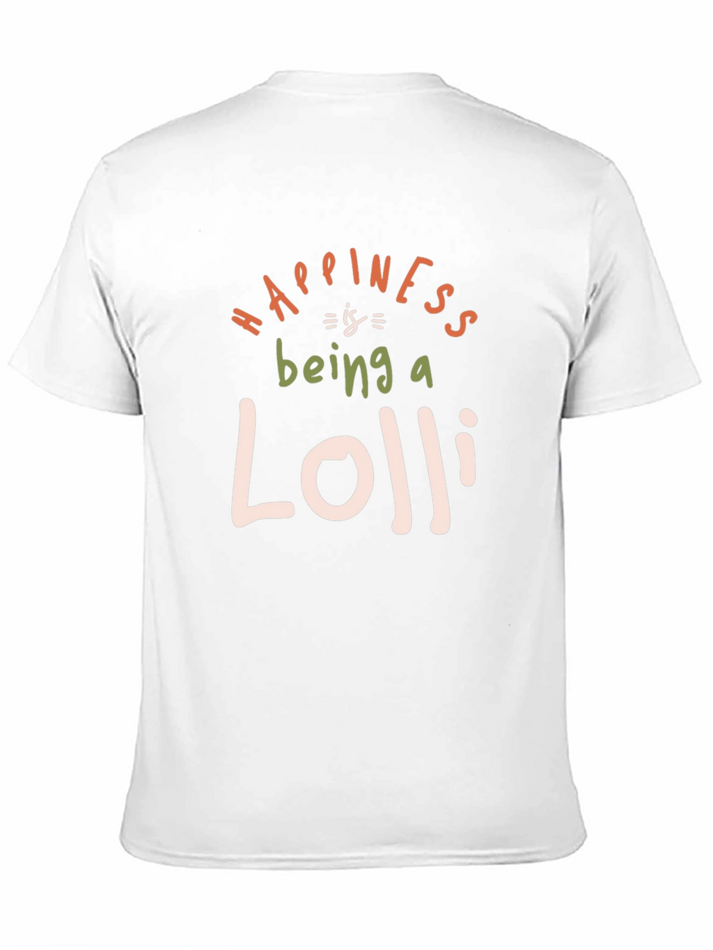 Happiness is Being a Lolli T-Shirt