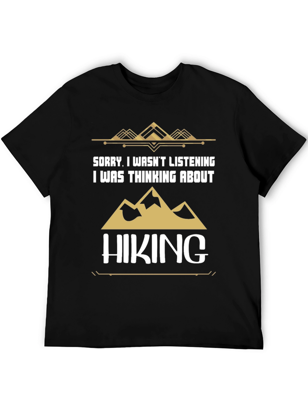 Hiking T-Shirt - Sorry Thinking About Hiking